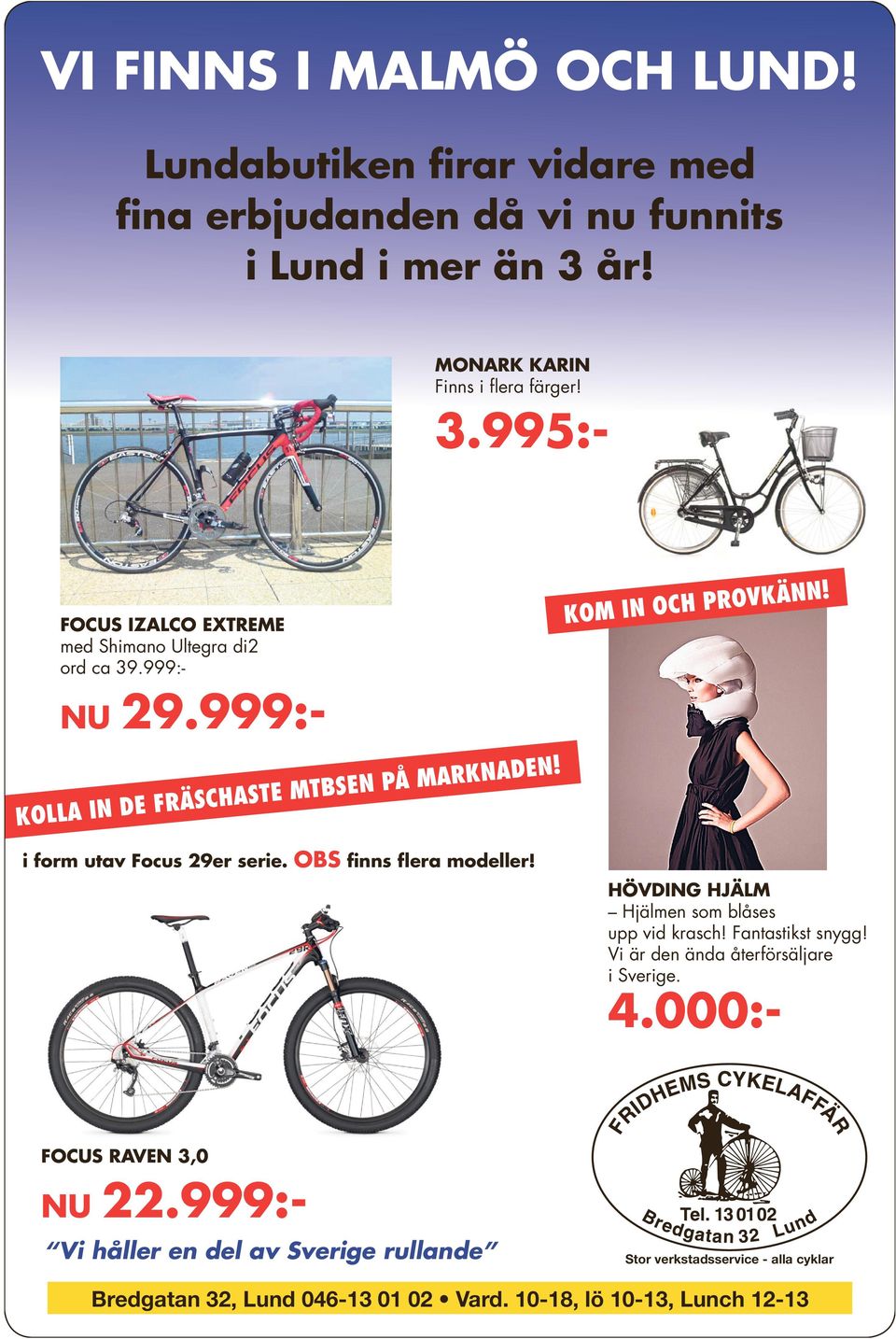 NU 29.999:! NADEN K R A M Å P N E MTBSE T S A H C S Ä R F KOLLA IN DE i form utav Focus 29er serie. OBS finns flera modeller!