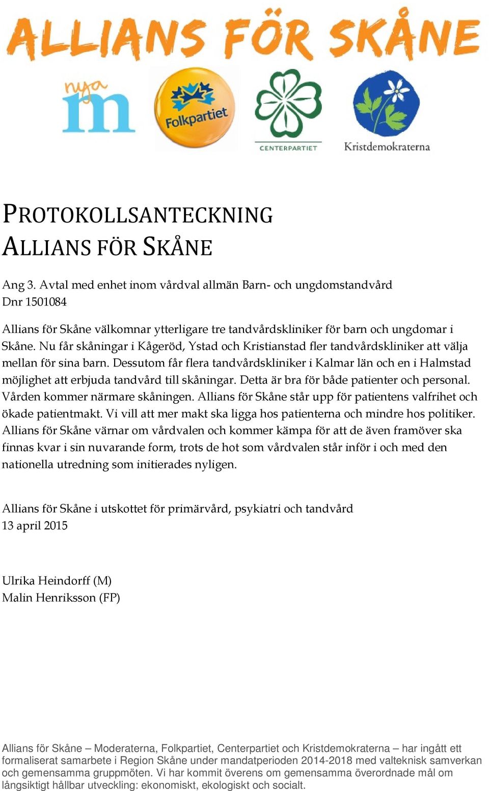 Nu får skåningar i Kågeröd, Ystad och Kristianstad fler tandvårdskliniker att välja mellan för sina barn.