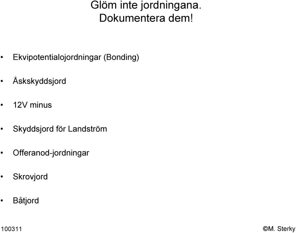 Åskskyddsjord 12V minus Skyddsjord för