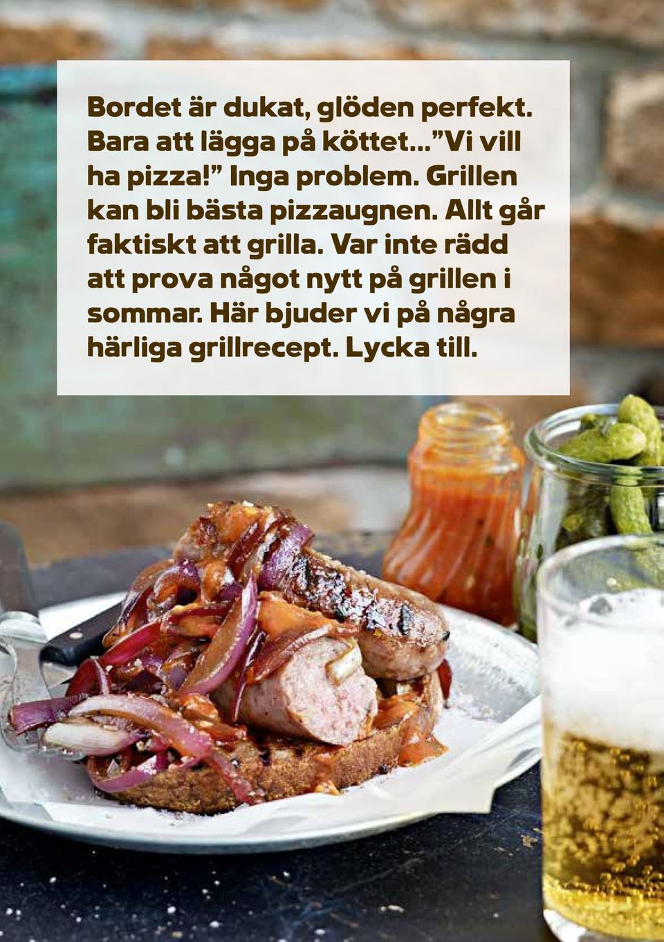 Grillen kan bli bästa pizzaugnen. Allt går faktiskt att grilla.