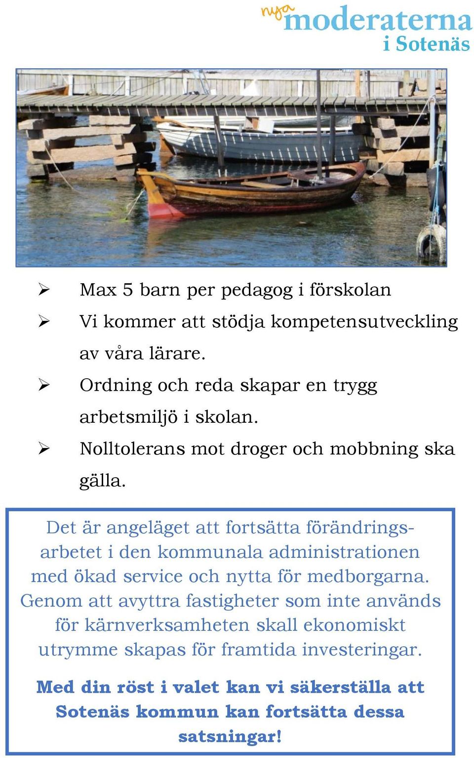 Det är angeläget att fortsätta förändringsarbetet i den kommunala administrationen med ökad service och nytta för medborgarna.