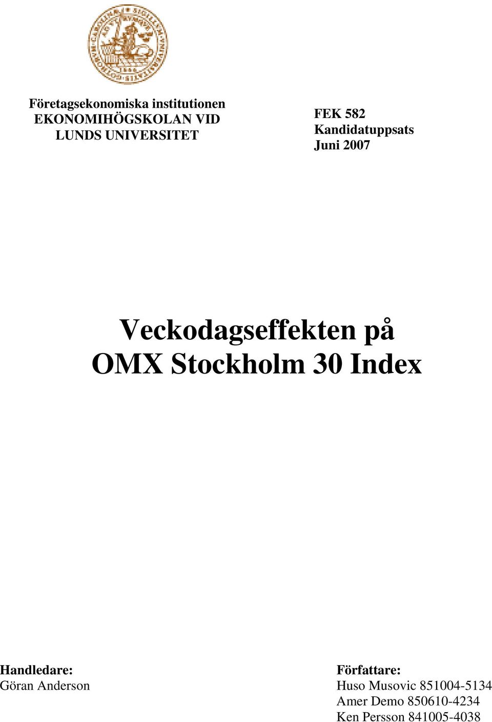 på OMX Stockholm 30 Index Handledare: Författare: Göran Anderson
