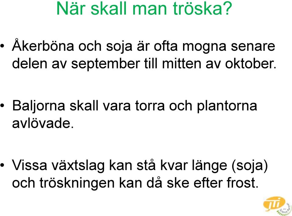 till mitten av oktober.