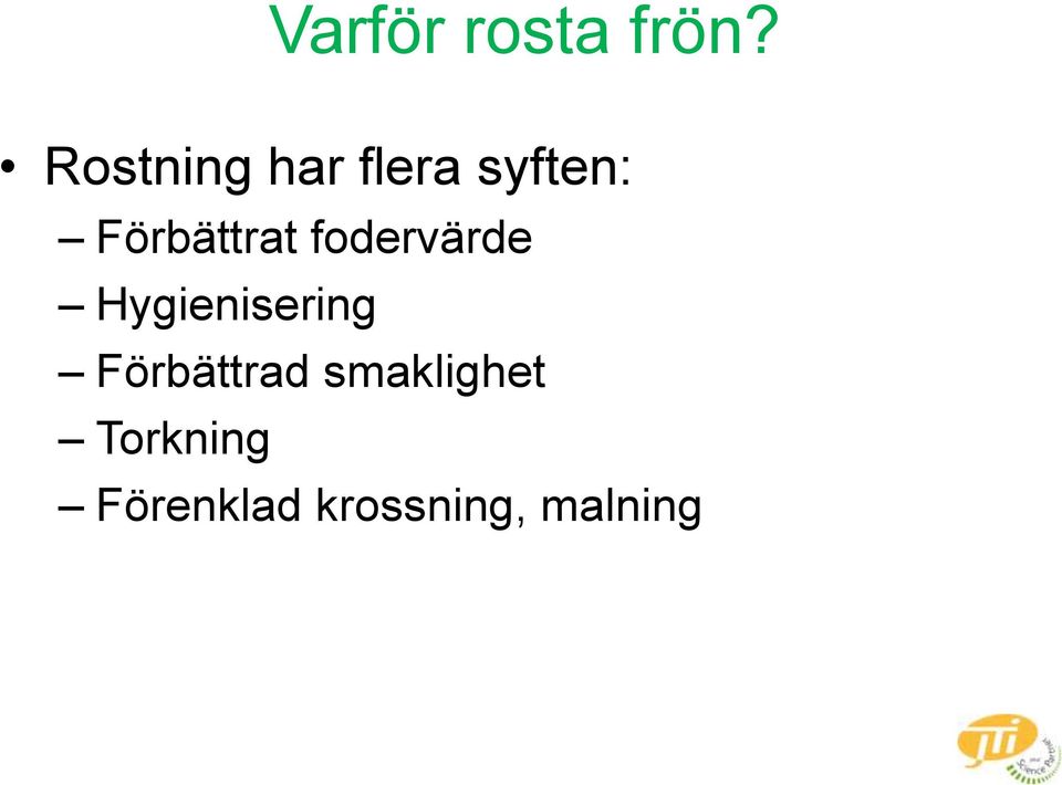 Förbättrat fodervärde Hygienisering