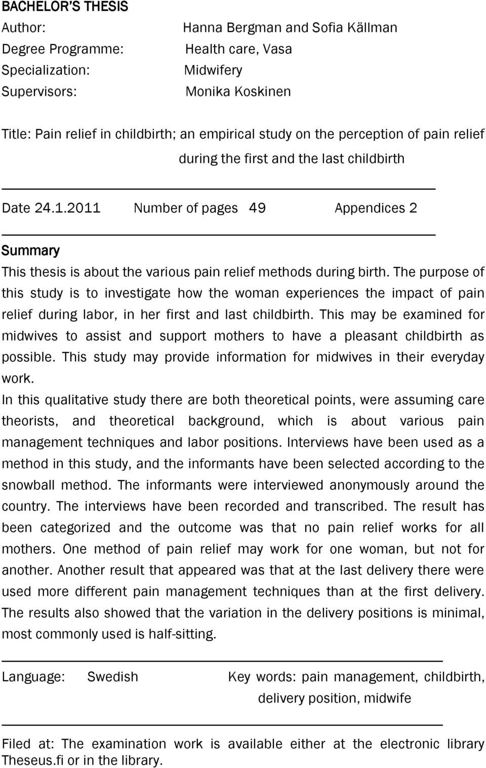 2011 Number of pages 49 Appendices 2 Summary This thesis is about the various pain relief methods during birth.