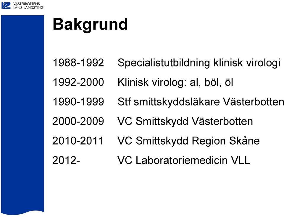 smittskyddsläkare Västerbotten 2000-2009 VC Smittskydd
