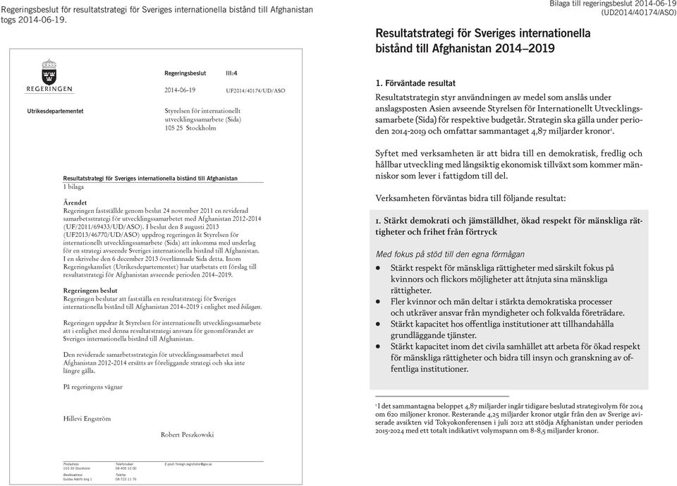 UF2014/40174/UD/ASO Styrelsen för internationellt utvecklingssamarbete (Sida) 105 25 Stockholm 1.