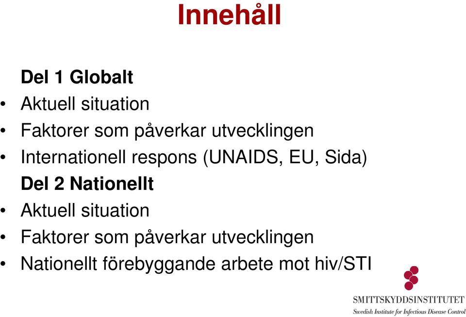 Sida) Del 2 Nationellt Aktuell situation Faktorer som