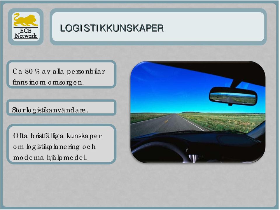 Stor logistikanvändare.