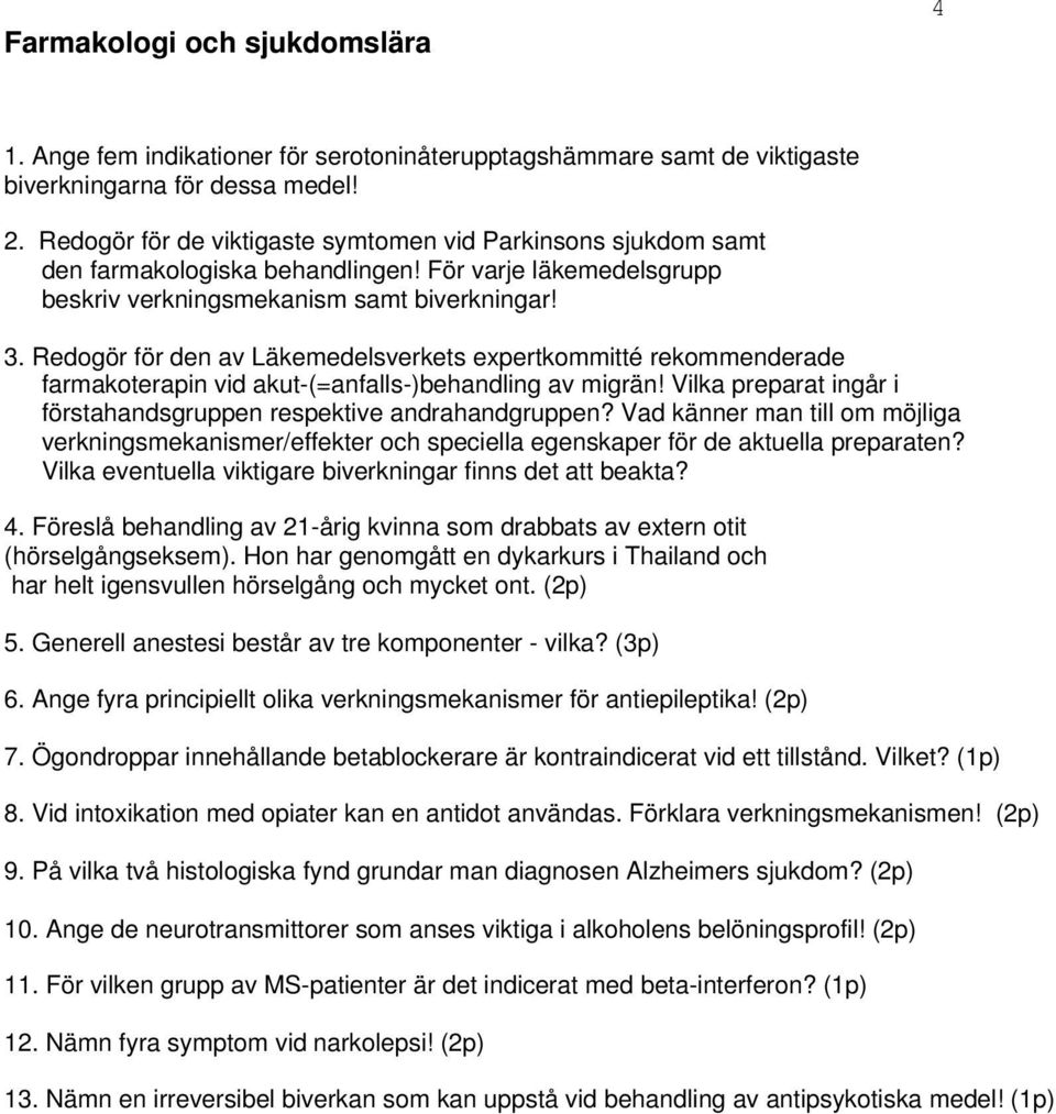 Redogör för den av Läkemedelsverkets expertkommitté rekommenderade farmakoterapin vid akut-(=anfalls-)behandling av migrän! Vilka preparat ingår i förstahandsgruppen respektive andrahandgruppen?