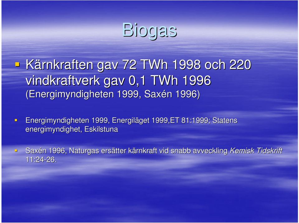 Energiläget get 1999,ET 81:1999; Statens energimyndighet, Eskilstuna