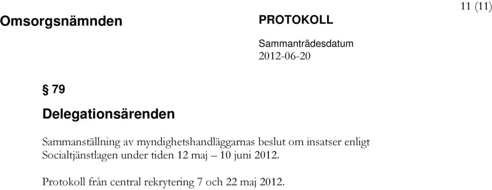 Socialtjänstlagen under tiden 12 maj 10 juni 2012.