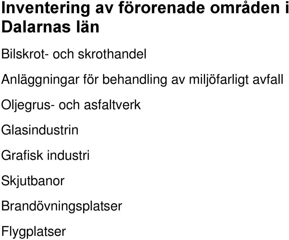 av miljöfarligt avfall Oljegrus- och asfaltverk