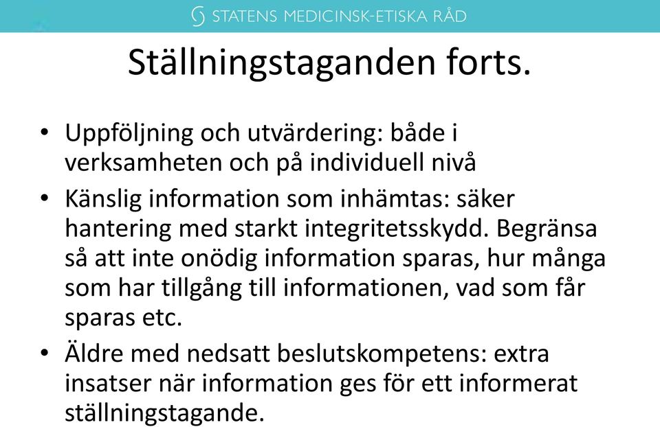 inhämtas: säker hantering med starkt integritetsskydd.