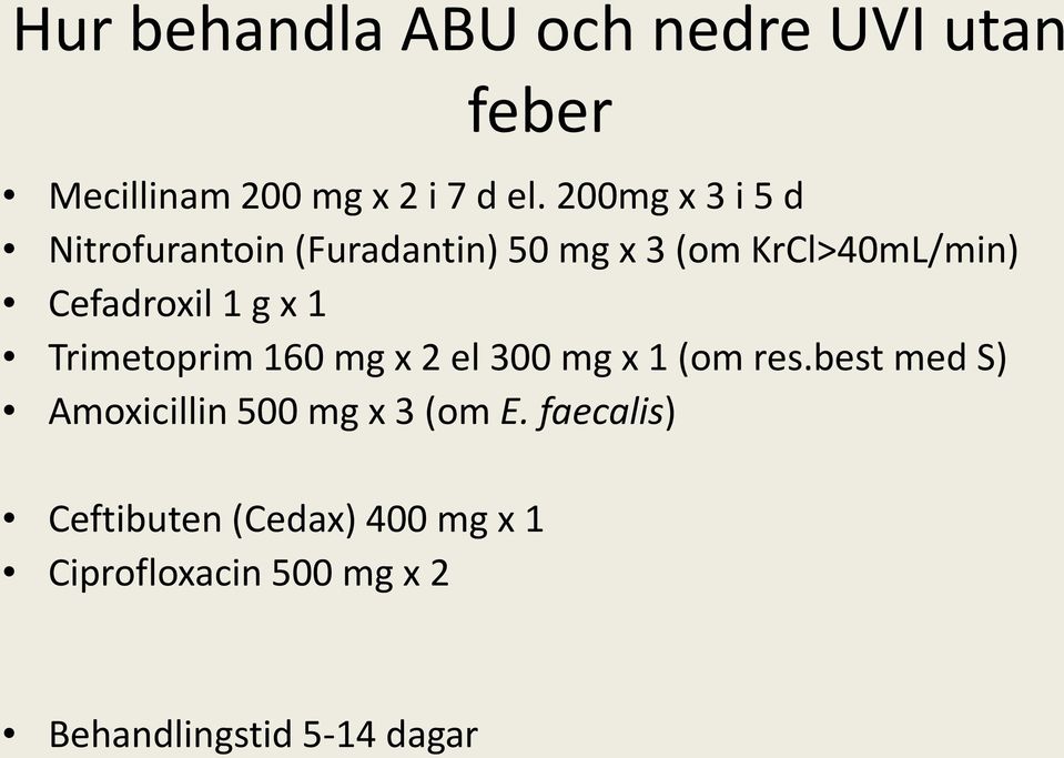 g x 1 Trimetoprim 160 mg x 2 el 300 mg x 1 (om res.