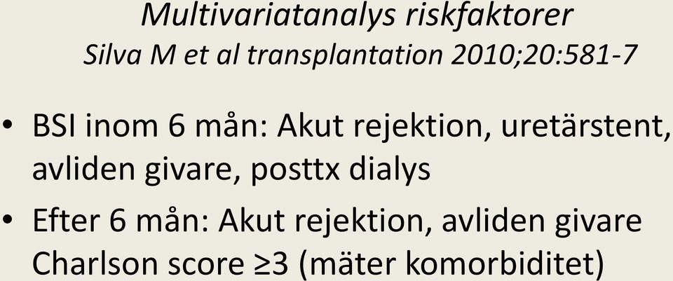 rejektion, uretärstent, avliden givare, posttx dialys