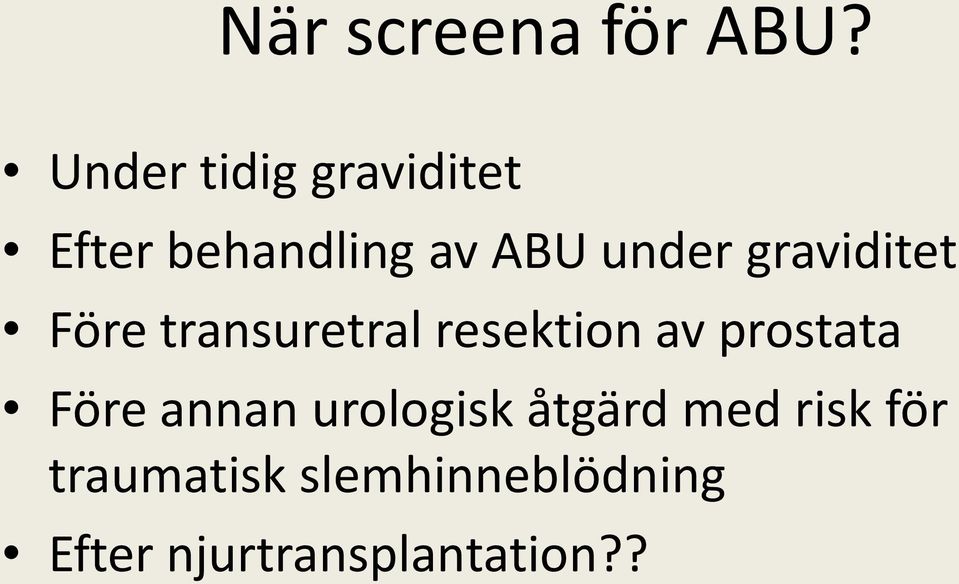 graviditet Före transuretral resektion av prostata Före