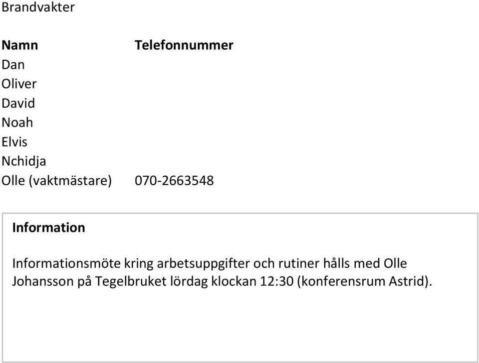 Informationsmöte kring arbetsuppgifter och rutiner hålls med