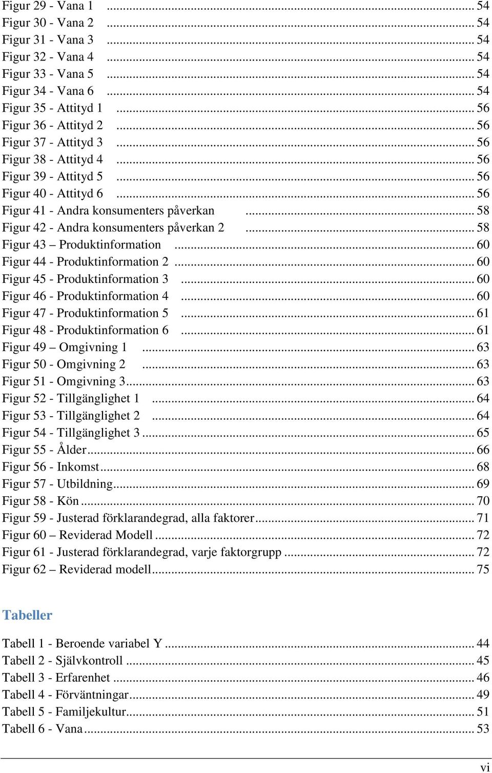 .. 58 Figur 43 Produktinformation... 60 Figur 44 - Produktinformation 2... 60 Figur 45 - Produktinformation 3... 60 Figur 46 - Produktinformation 4... 60 Figur 47 - Produktinformation 5.