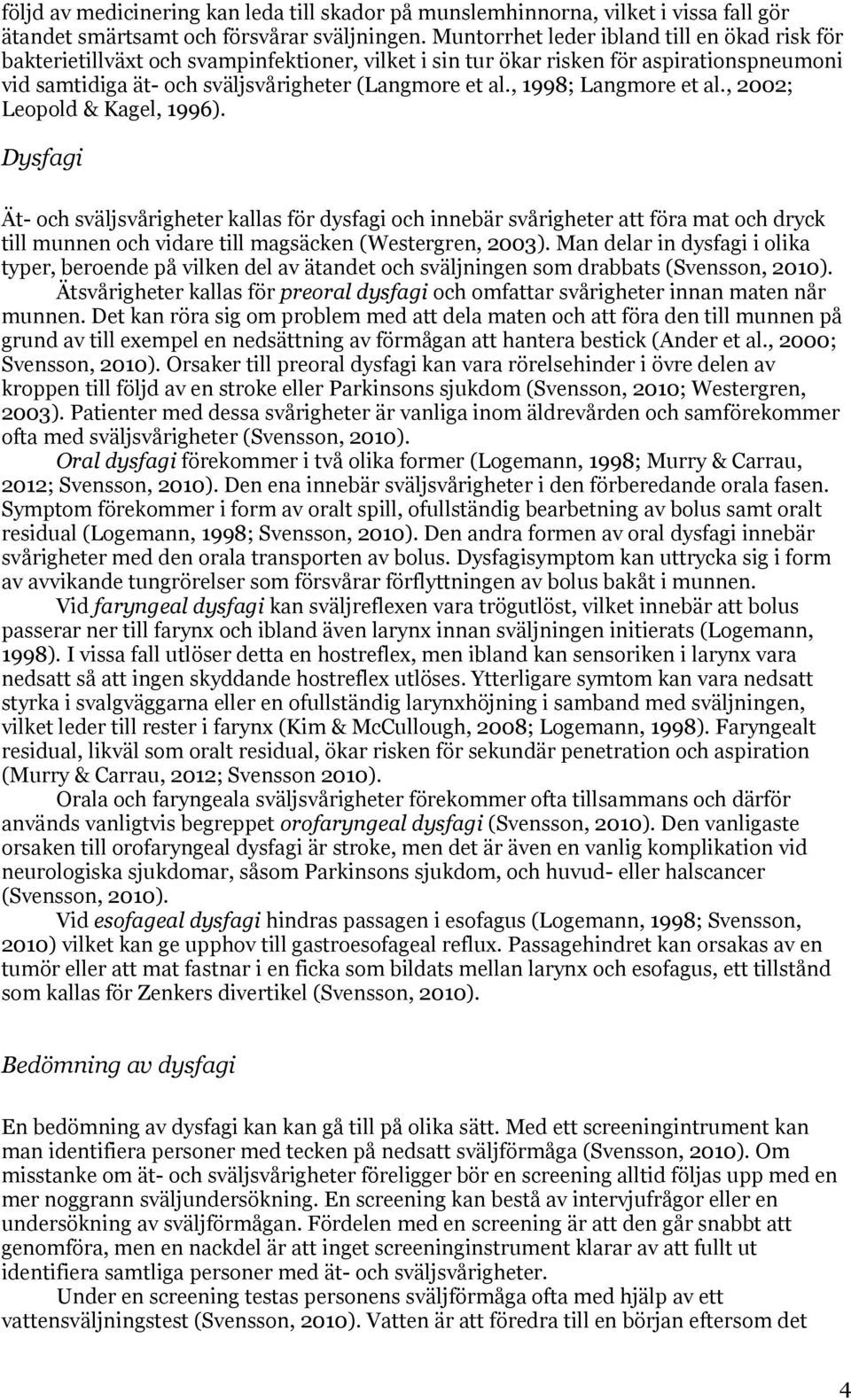 , 1998; Langmore et al., 2002; Leopold & Kagel, 1996).