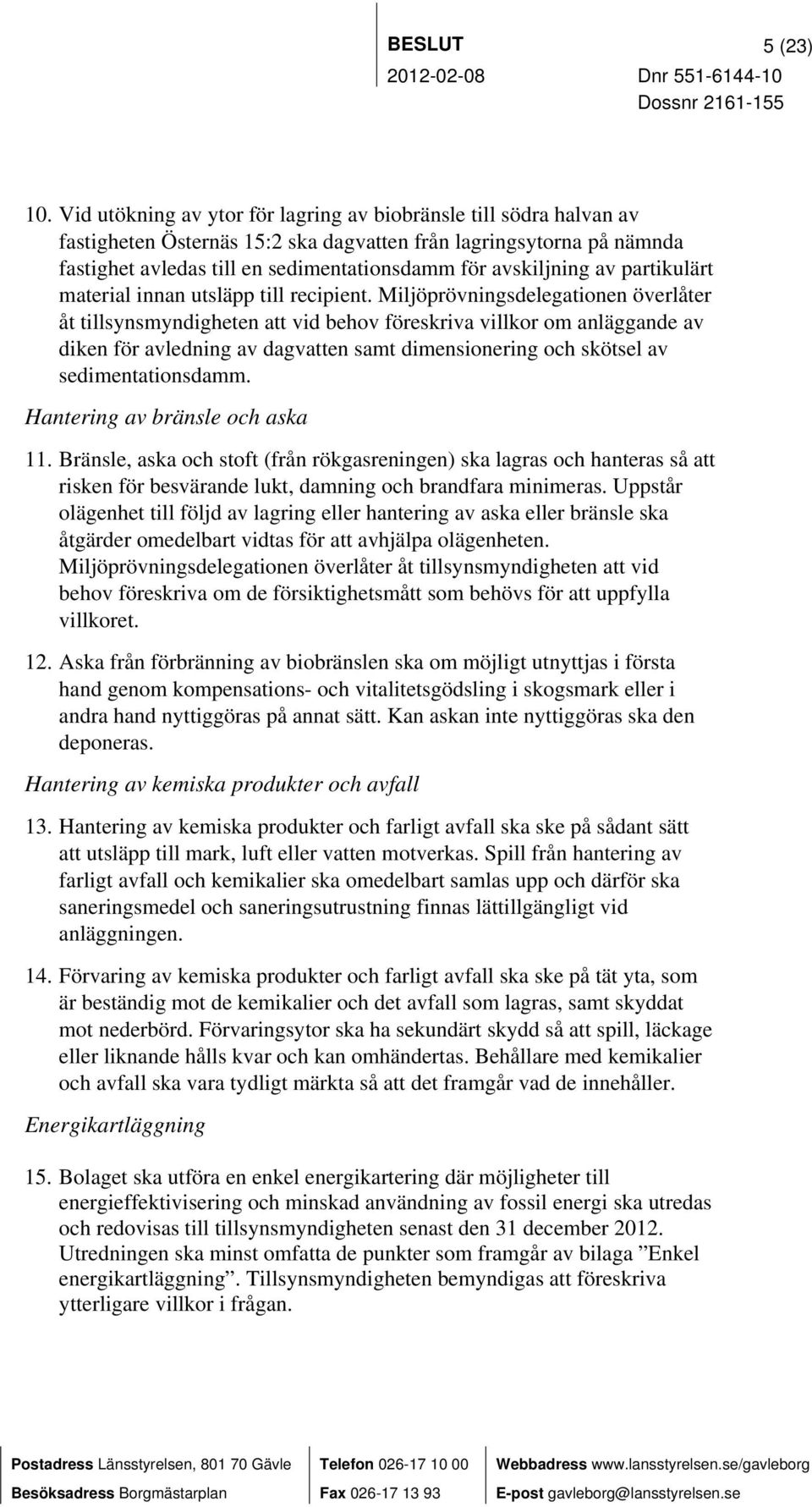 av partikulärt material innan utsläpp till recipient.