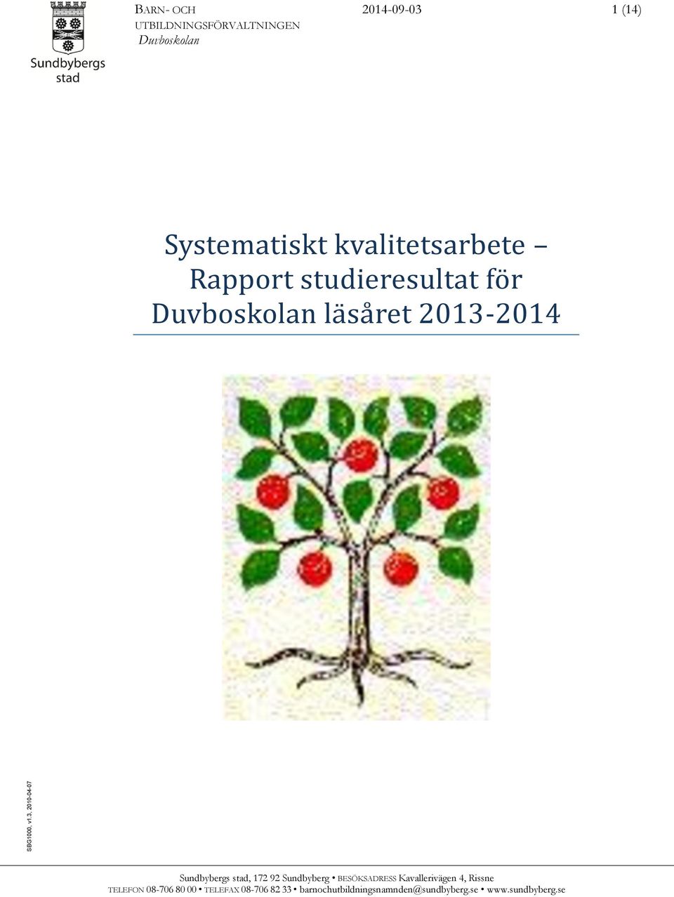 Systematiskt kvalitetsarbete Rapport studieresultat fo r Duvboskolan la sa ret 2013-2014