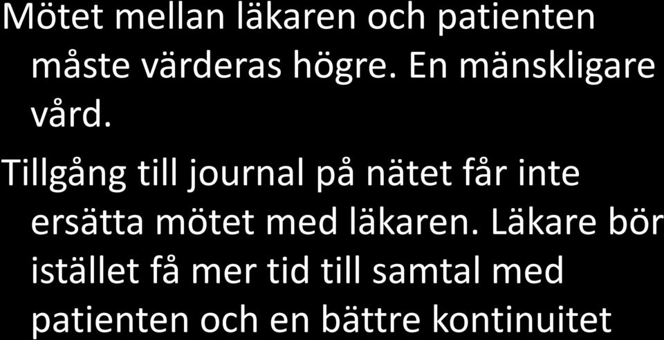 Tillgång till journal på nätet får inte ersätta mötet