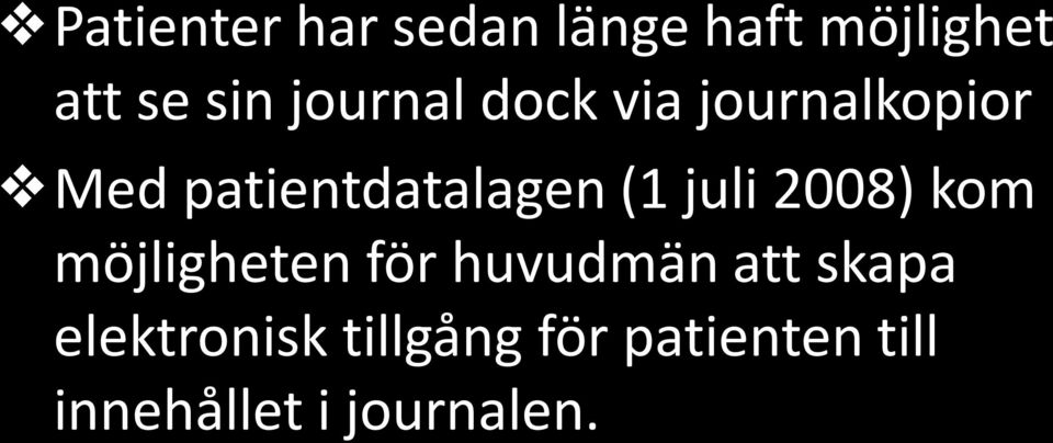 juli 2008) kom möjligheten för huvudmän att skapa