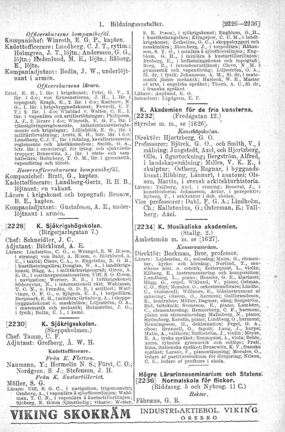 Y. O., i minlära å sjöofficerslinjen; Eng.. r 't' Hed l d M E Iöit Råb blom, G. H'J i mini lira å kustartillerilinjen; OJ n.;' u", en un,.., OJ n.; a erg, Broberg, E.