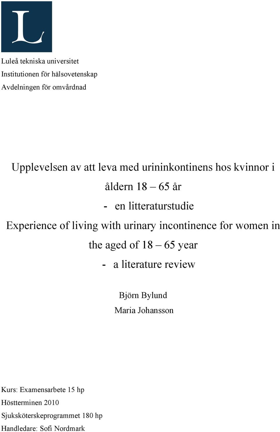 with urinary incontinence for women in the aged of 18 65 year - a literature review Björn Bylund Maria