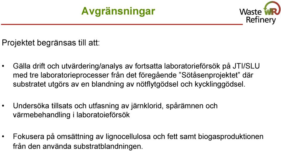 nötflytgödsel och kycklinggödsel.