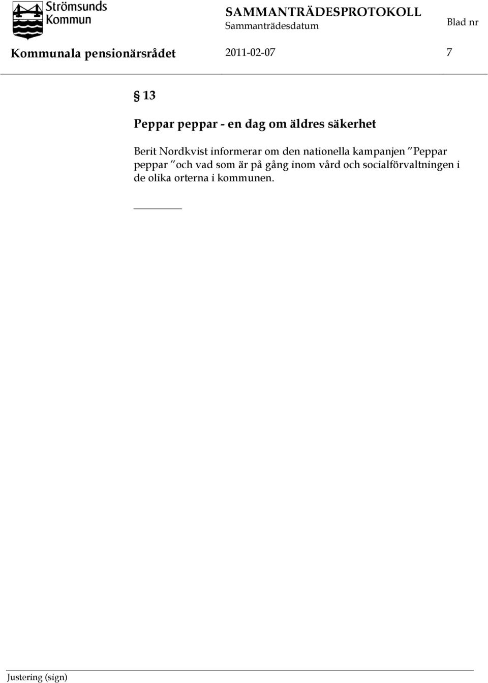 informerar om den nationella kampanjen Peppar peppar och vad som är på gång