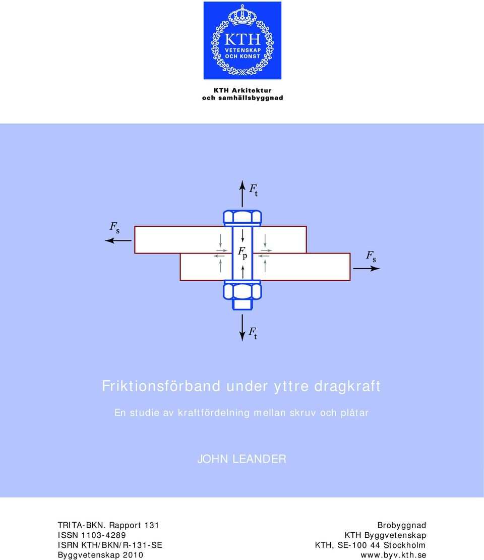 Rapport 131 ISSN 1103-4289 ISRN KTH/BKN/R-131-SE Byggvetenskap