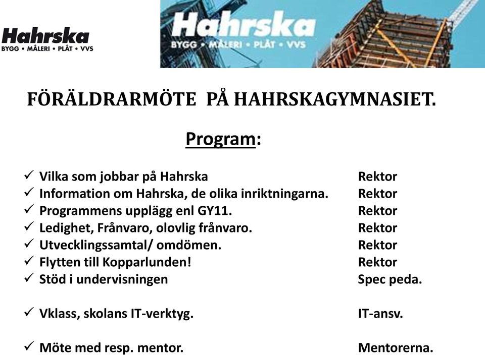 Programmens upplägg enl GY11. Ledighet, Frånvaro, olovlig frånvaro. Utvecklingssamtal/ omdömen.