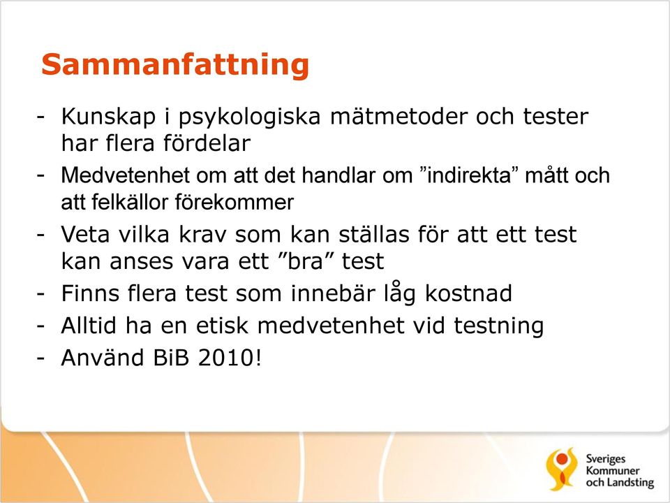 vilka krav som kan ställas för att ett test kan anses vara ett bra test - Finns flera