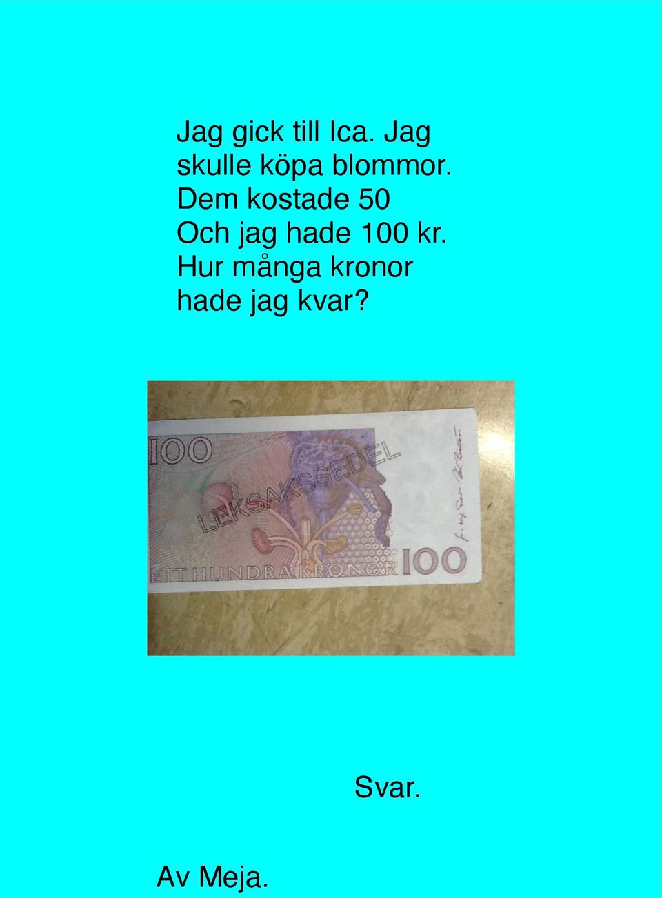 Dem kostade 50 Och jag hade