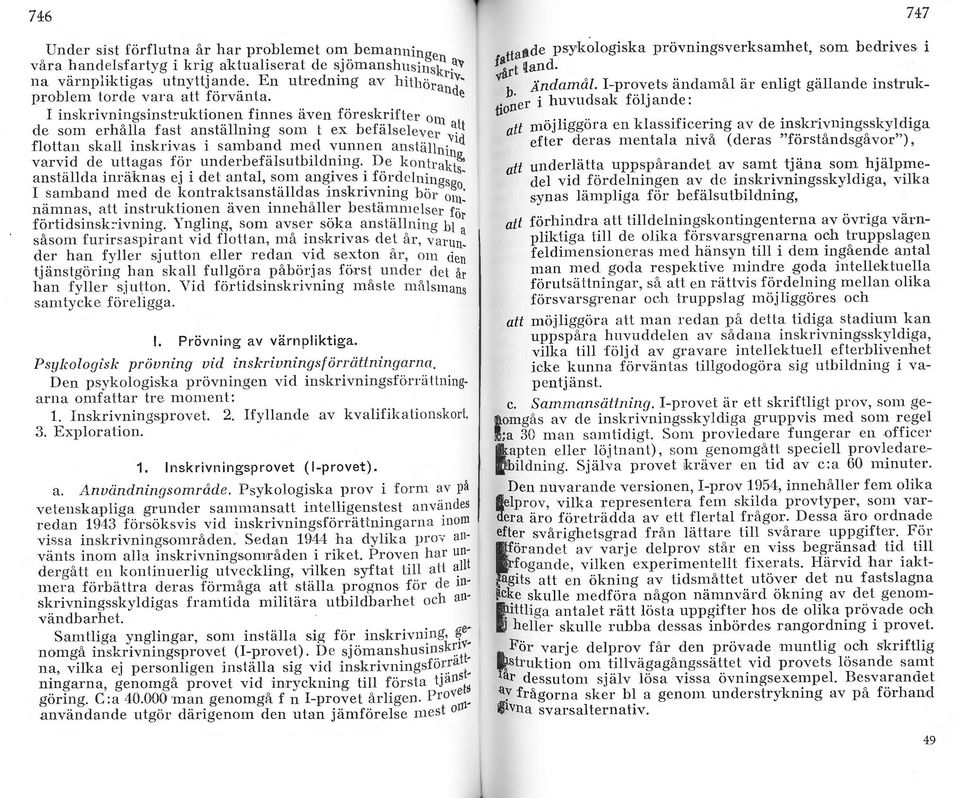 "uktionen finnes även föreskrifter 01 de som erhåa fast anstäning som t ex befä s ecv e 1 ~1 ~ t fottan ska inskrivas i samband med vunnen anstän " 1 d varv.~ d dc. u t.~?gas f <:J : underbefäs u bid1:ing.