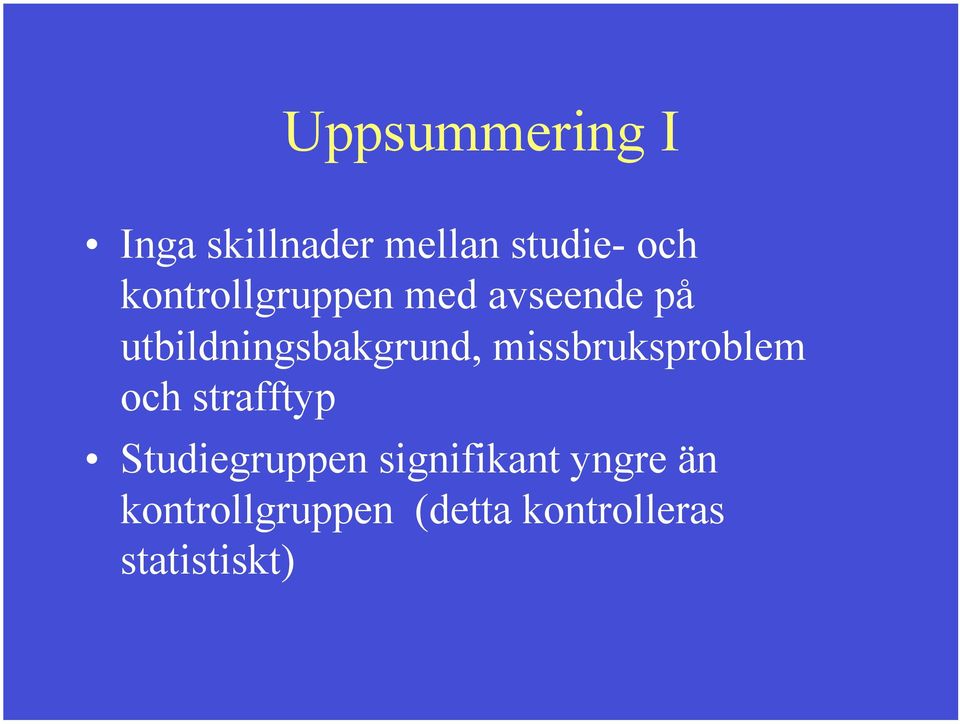 missbruksproblem och strafftyp Studiegruppen