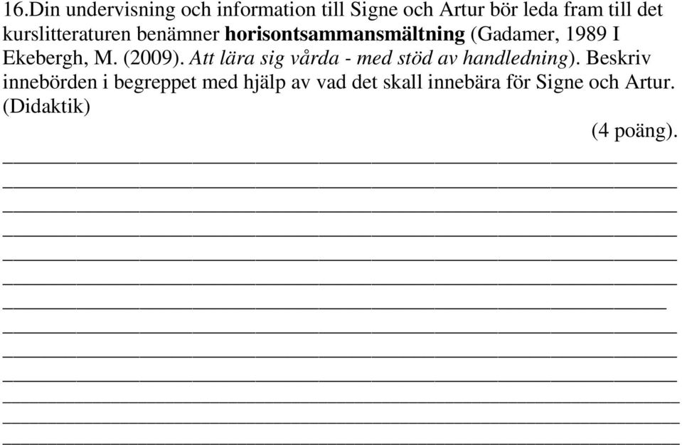 (2009). Att lära sig vårda - med stöd av handledning).