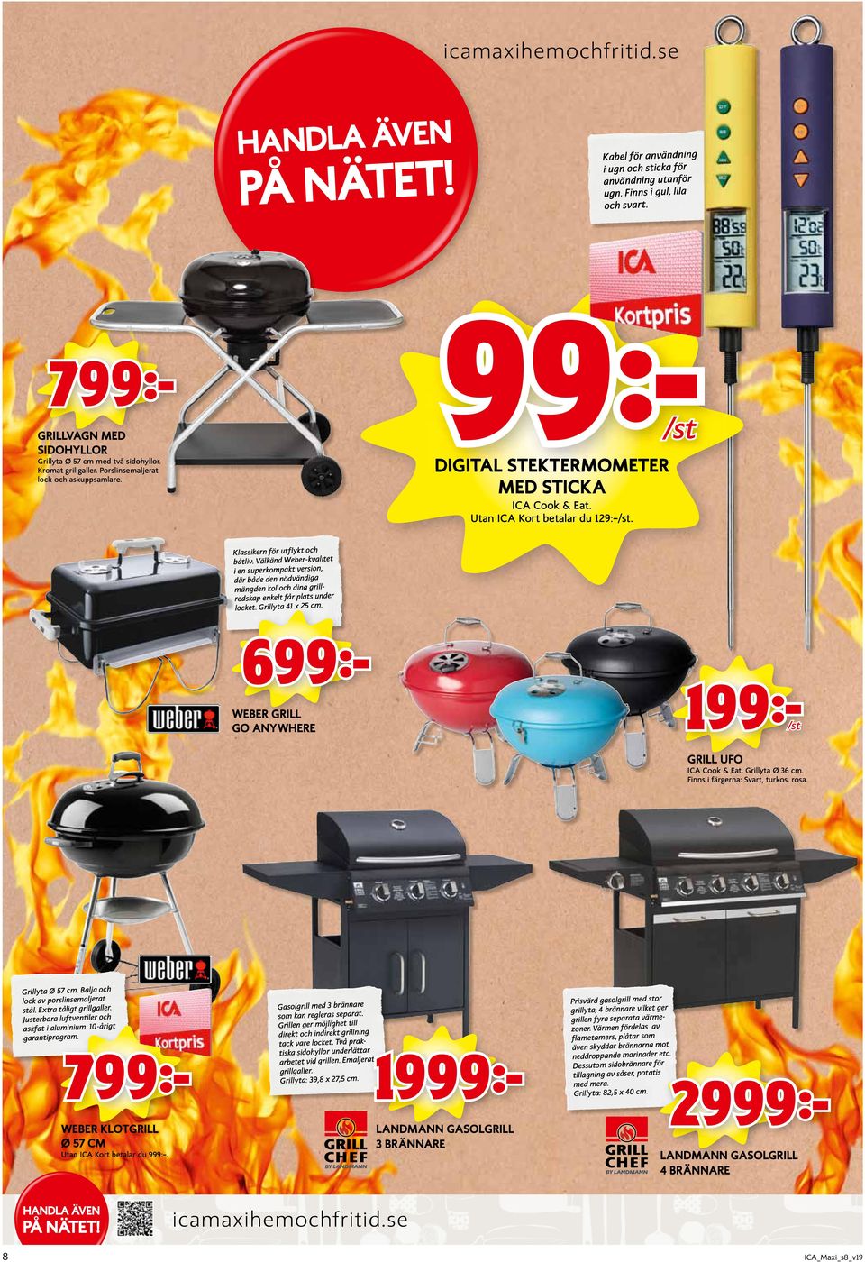 Välkäd Wb-kvlitt i supkompkt vsio, dä båd d ödvädig mägd kol och di gilldskp klt få plts ud lockt. Gillyt 41 x 25 cm. 699k WEBER GRILL GO ANYWHERE 199k GRILL UFO ICA Cook & Et. Gillyt Ø 36 cm.