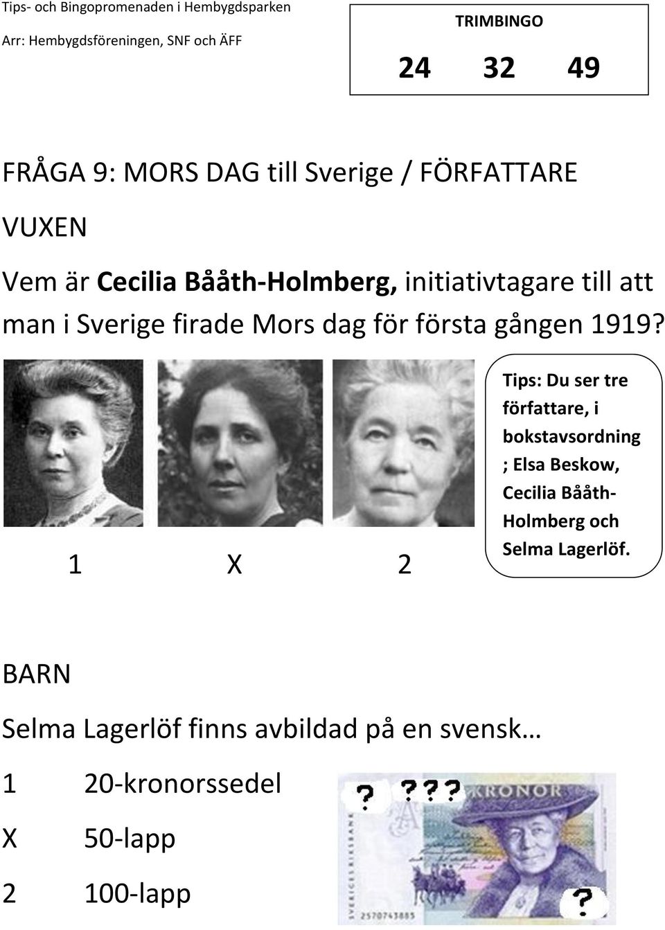 1 2 Tips: Du ser tre författare, i bokstavsordning ; Elsa Beskow, Cecilia Bååth- Holmberg
