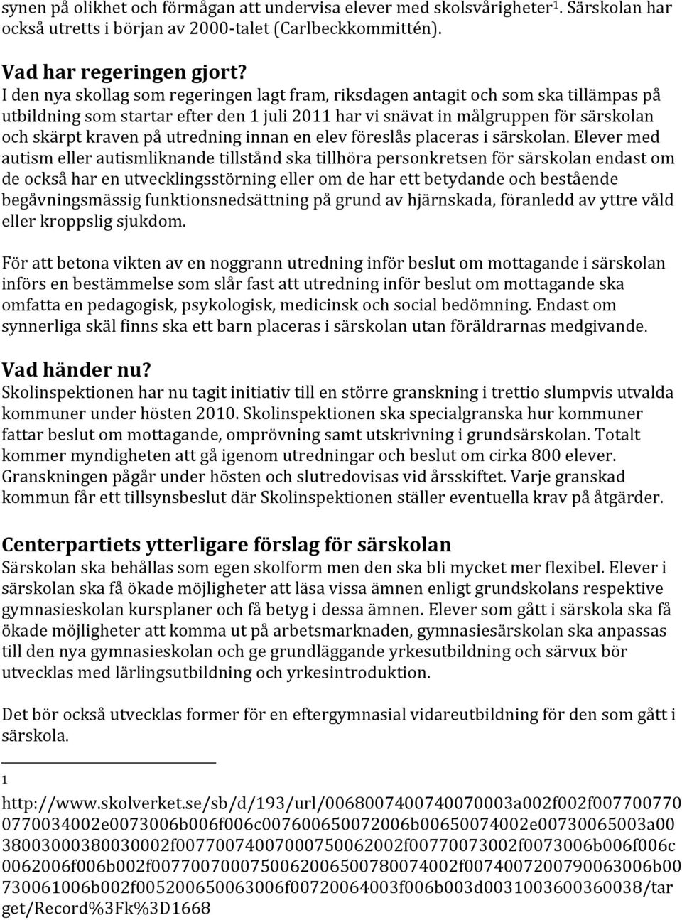 utredning innan en elev föreslås placeras i särskolan.