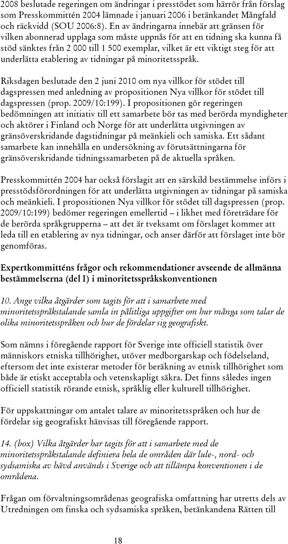 underlätta etablering av tidningar på minoritetsspråk.