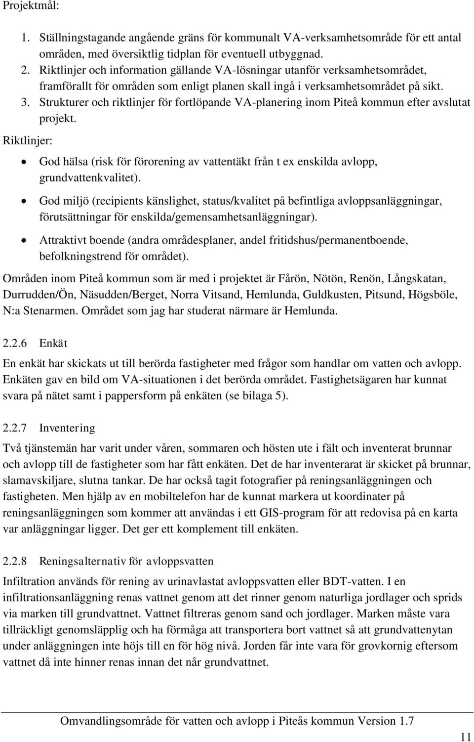 Strukturer och riktlinjer för fortlöpande VA-planering inom Piteå kommun efter avslutat projekt.