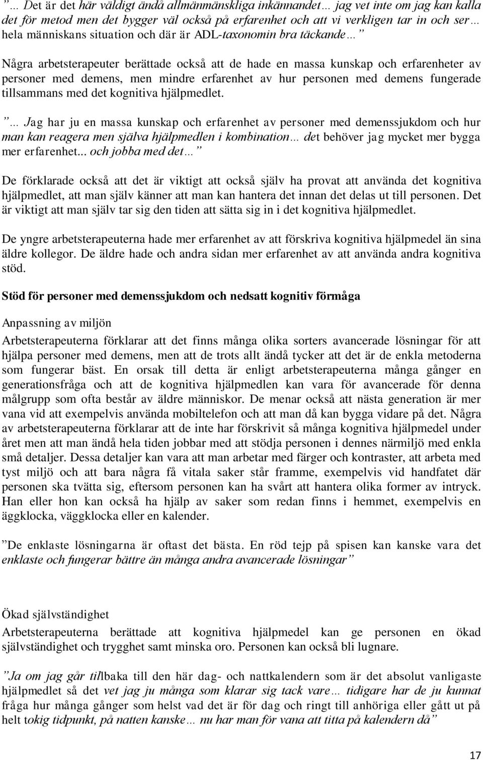 demens fungerade tillsammans med det kognitiva hjälpmedlet.