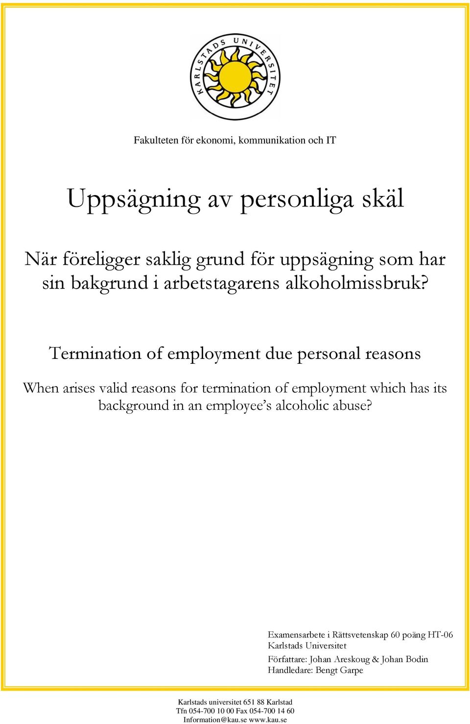 Termination of employment due personal reasons When arises valid reasons for termination of employment which has its background in an employee