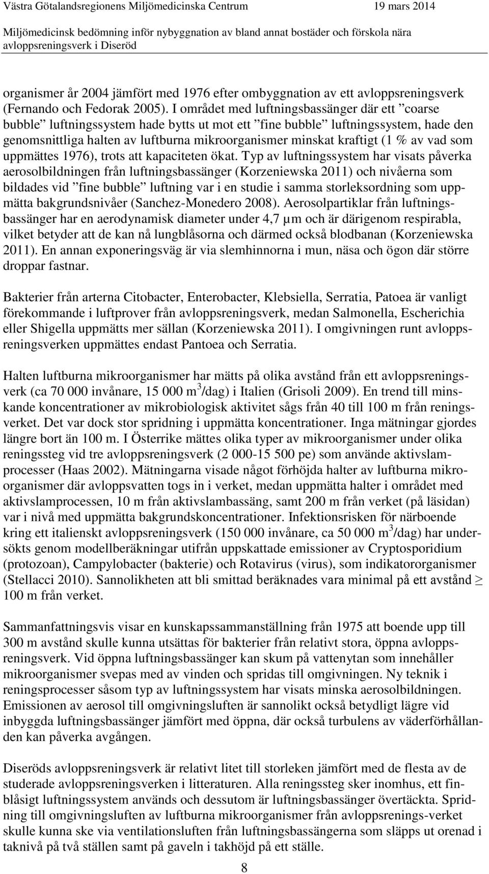 (1 % av vad som uppmättes 1976), trots att kapaciteten ökat.