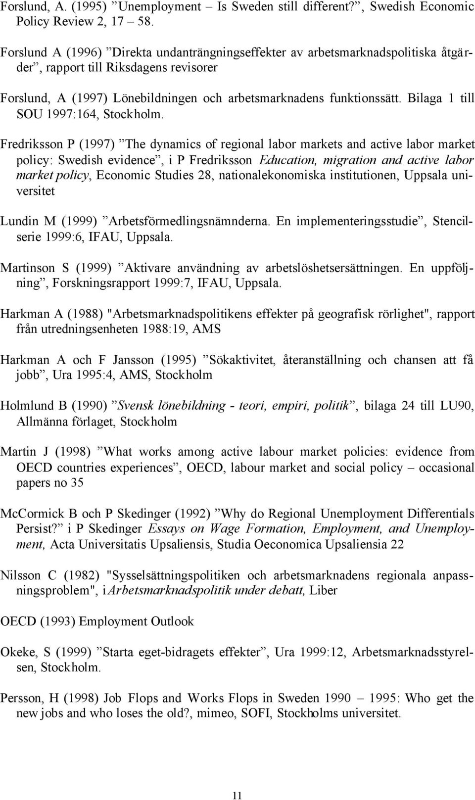 Bilaga 1 till SOU 1997:164, Stockholm.