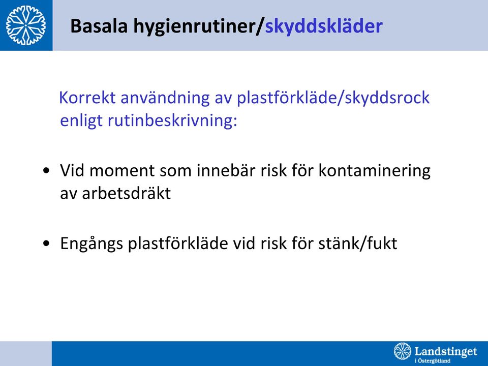 Vid moment som innebär risk för kontaminering av