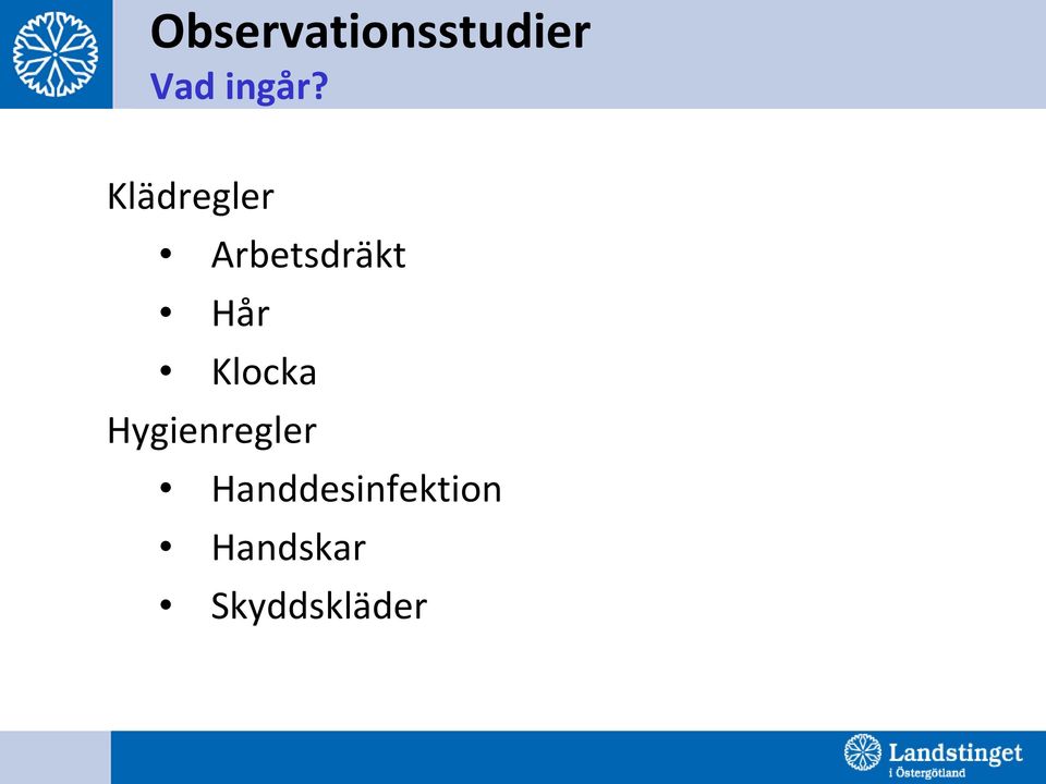 Klädregler Arbetsdräkt Hår